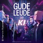GUDE LEUDE - GUDE LEUDE vs. KI