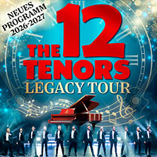 The 12 Tenors - Legacy Tour 24.01.2027 Sauerlandtheater Arnsberg