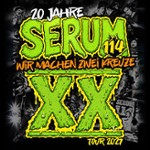20 Jahre Serum 114 - Wir machen zwei Kreuze - Jubiläumstour 2027