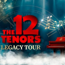 The 12 Tenors - Legacy Tour 24.01.2027 Sauerlandtheater Arnsberg