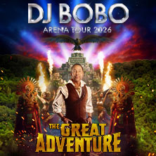 DJ BoBo - THE GREAT ADVENTURE 07.06.2026 Westfalenhalle